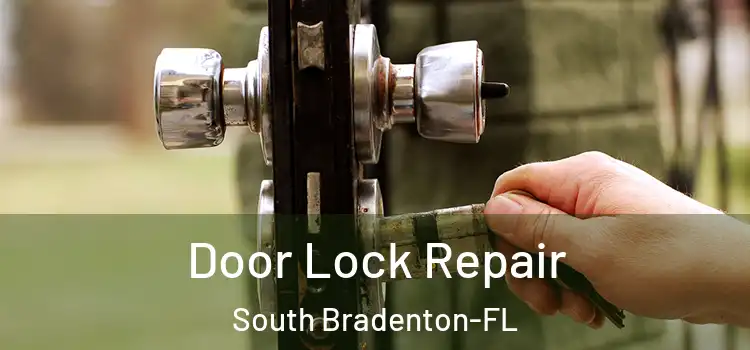 Door Lock Repair South Bradenton-FL