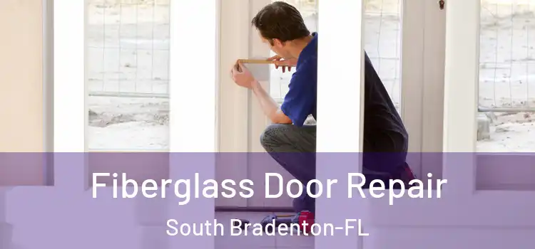 Fiberglass Door Repair South Bradenton-FL