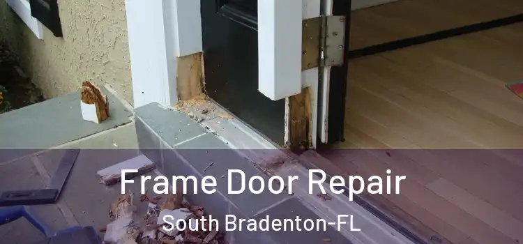  Frame Door Repair South Bradenton-FL