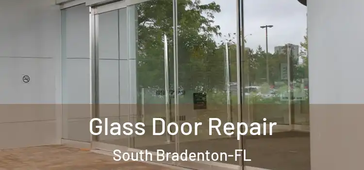 Glass Door Repair South Bradenton-FL